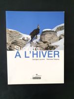 Survivre à l’hiver, G.Laurent, N. Seppey, Monographic Sierre