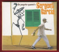 Sergent Garcia - Un Poquito Quema'o (CD)