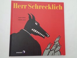 Herr Schrecklich - Alain Serres Bruno Heitz - Aracari