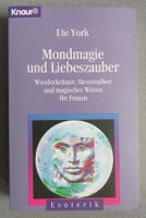 Mondmagie und Liebeszauber - magisches Wissen für Frauen