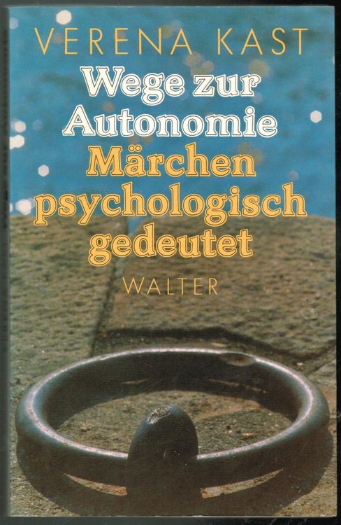 verena-kast-wege-zur-autonomie-m-rchen-psychologisch-gebraucht