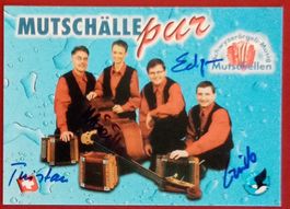 Mutschälle pur Autogramm signiert Foto 10x15cm