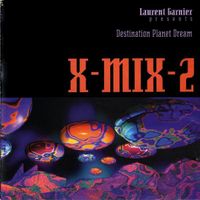 X-Mix-2 "Destination Planet Dream"  by Laurent Garnier