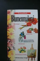 * Blumenmalerei / Werkstattbuch - Techniken / Anleitungen