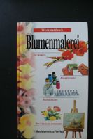 Blumenmalerei / Werkstattbuch - Techniken / Anleitungen ....