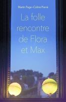 La Folle Rencontre de Flora et Max-  Livre pour Jeunes Ados