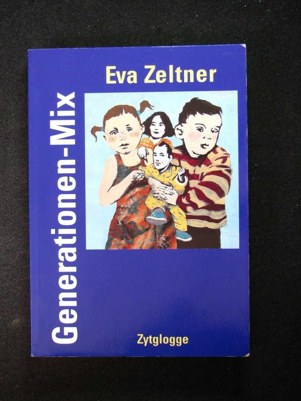 Bücher: Eva Zeltner Generationen-Mix – Gebraucht aus Reitnau von Zaomir