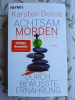 Achtsam Morden durch bewusste Ernährung KARSTEN DUSSE