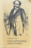 Juker Werner, Leben und Persönlichkeit Jeremias Gotthelfs