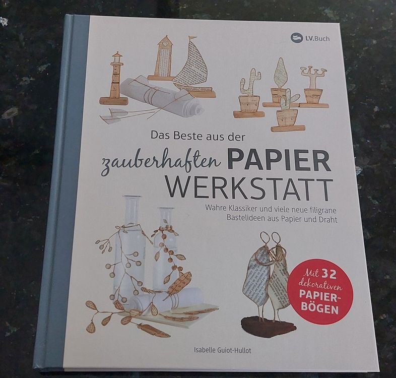 Bastelbuch Mit 54 DIY-Anleitungen: Papier & Draht Filigran Verzaubern – Für Weihnachten, Ostern & Geburtstag