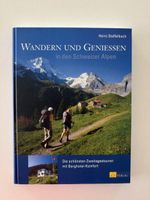 Wandern und Geniessen in den Schweizer Alpen