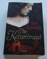 Die Ketzerbraut - Iny Lorentz