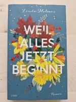 Linda Holmes Weil alles jetzt beginnt Roman
