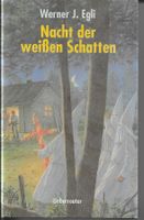Werner J. Egli - Nacht der weissen Schatten