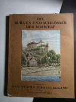 Burgen und Schlösser der Schweiz - Kt Bern Jura Seeland 1936
