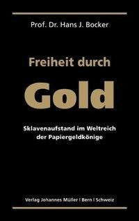 Livres: FREIHEIT DURCH GOLD von Prof.Dr.Hans J. Bocker – Neuf (Voir description) à Bern par carola31