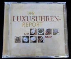 Der Luxusuhren Report Echt oder falsch? Uhren Kauf Ratgeber
