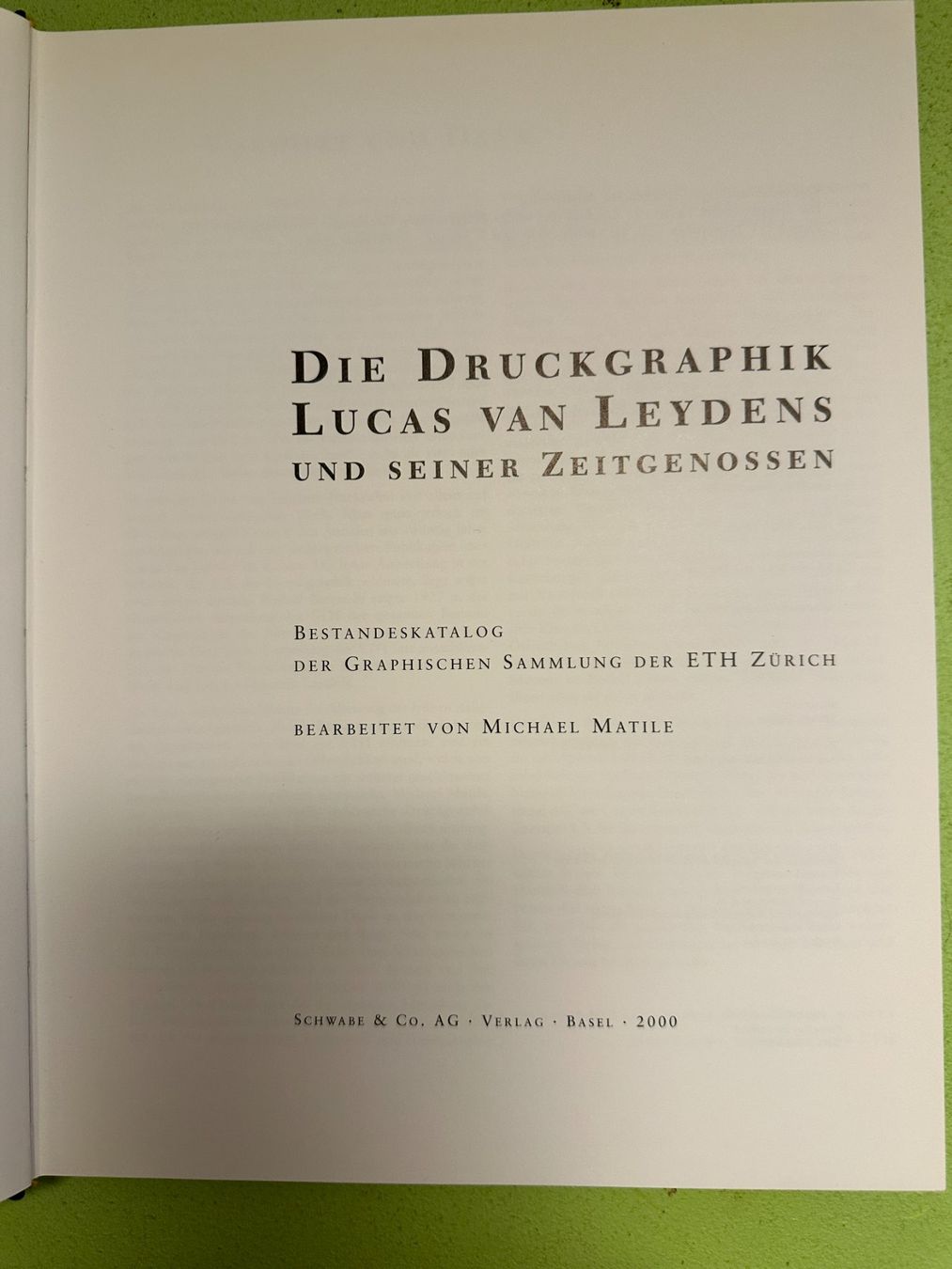 Bücher: Michael Matile: Die Druckgraphik Lucas van Leydens – Gebraucht aus Zürich von allp 1