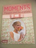 Hochzeit- Moments of Love - Flowers & Decorations