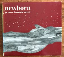 Newborn – In These Desperate Days We Still... CD, HC-Punk