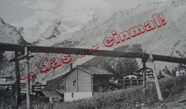 Wallis  Saas-Fee Kännel anno dazumal