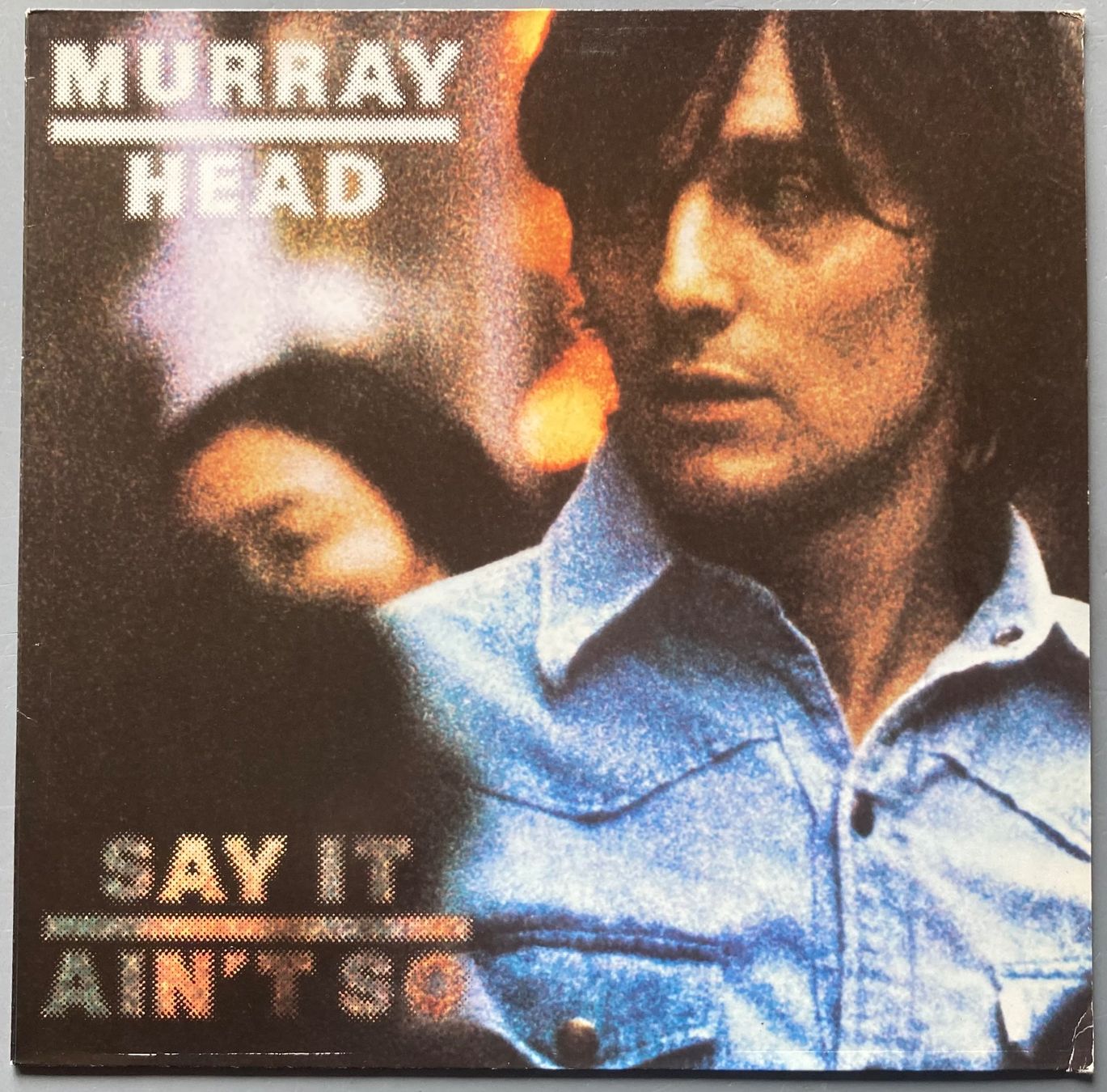 Vinyles: MURRAY HEAD - SAY IT AIN'T SO – D'occasion à Poliez-Pittet par Newtown-Records