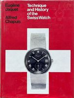 Technique and History of the Swiss Watch - Jaquet&Chapuis