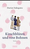 Kirschblüten und rote Bohnen - ein Japanroman