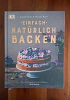 Einfach natürlich Backen