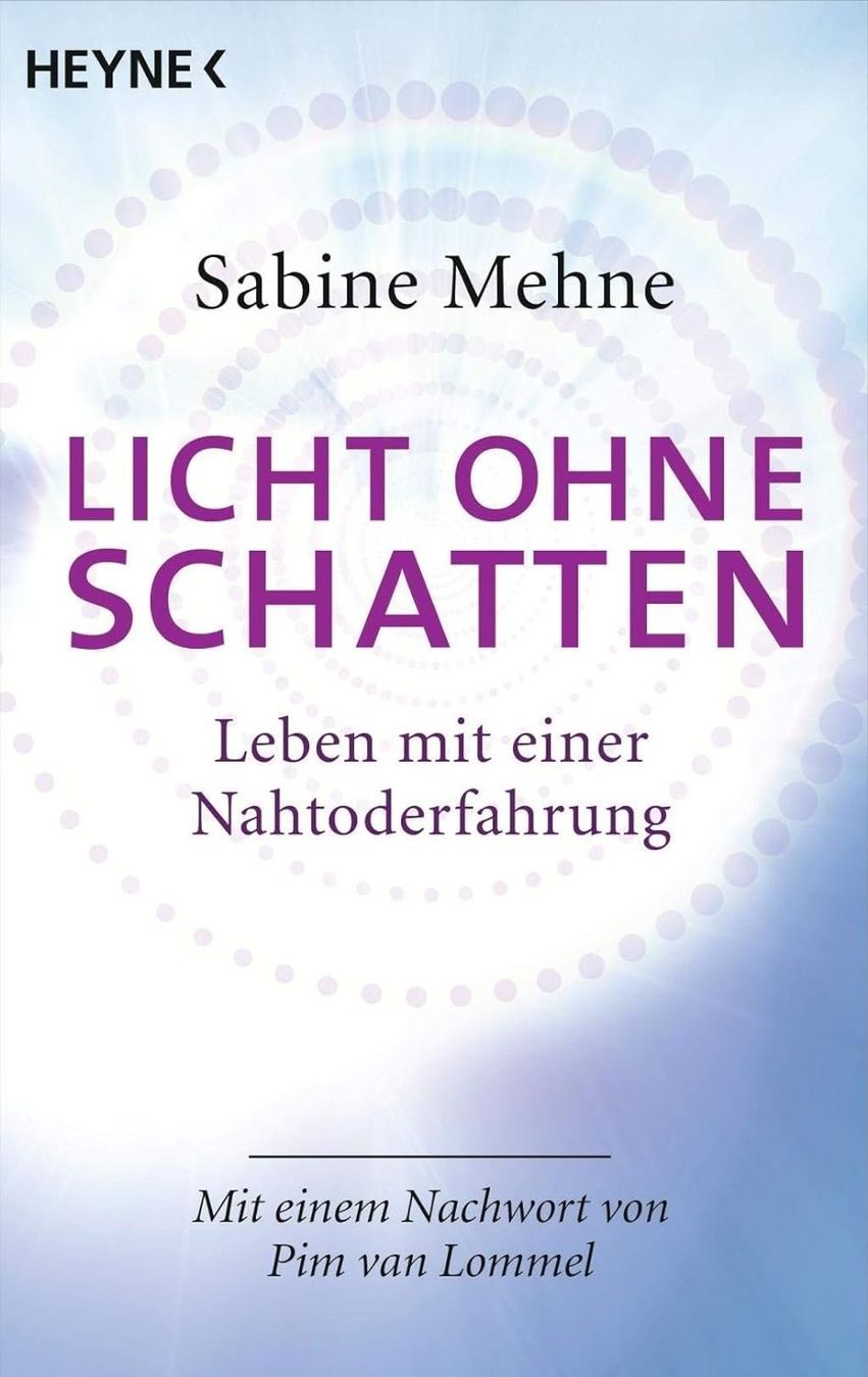 Bücher: Licht ohne Schatten: Leben mit einer Nahtoderfahrung – Gebraucht aus Neuchâtel von Dualseele