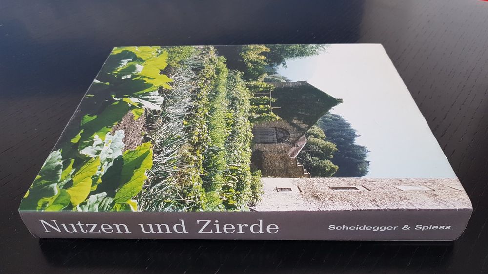 Nutzen und Zierde Fünfzig historische Gärten in der Schweiz Kaufen