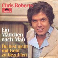 Roberts Chris - Ein Mädchen nach Mass (7")