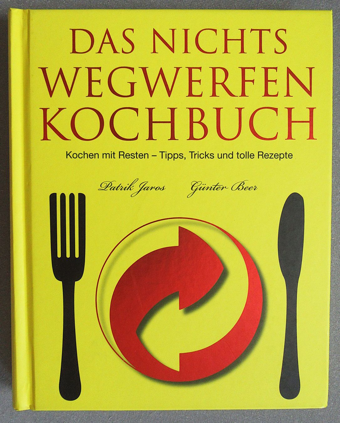 Bücher: Das nichts wegwerfen Kochbuch - Kochen mit Resten – Gebraucht aus Auenstein von Padabimbim