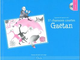 Gaëtan, José-Luis Largo: 37 chansons courtes (CD + livre)