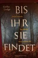 Gytha Lodge - Bis Ihr Sie Findet (Spannender Thriller)