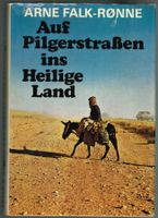 A. Falk-Ronne; Auf Pilgerstrassen ins Heilige Land (1969) *