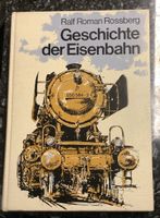 Buch Geschichte der Eisenbahn Ralf Roman Rossberg guter Zust