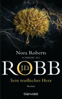 Robb J.D. (Roberts Nora) - Sein teuflisches Herz / Thriller