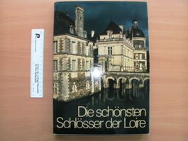 Schönsten Schlösser der Loire - Bildband