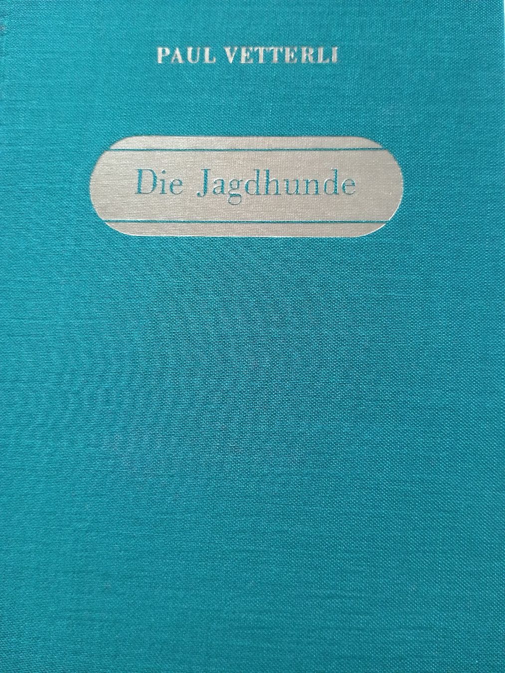 Libri: die Jagdhunde von Paul Vetterli – Usato da Chur venduto da Psimueta