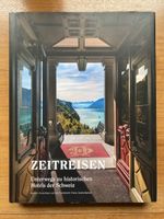 Zeitreisen: unterwegs zu historischen Hotels der Schweiz