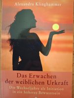 Das Erwachen der weiblichen Urkraft - Alexandra Klinghammer