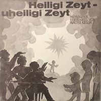 Heiligi Zeyt – uheiligi Zeyt  (LP, Nidwaldner Krippenspiel)