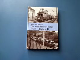 Bahn im Bild 55 Die elektrische Bahn Wien - Baden II