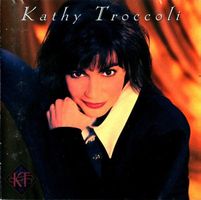 Kathy Troccoli -inc "Just You", "Falling", "All of My Life",