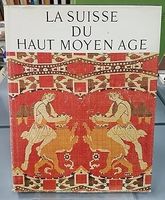 Archéologie: La Suisse du Haut Moyen Age