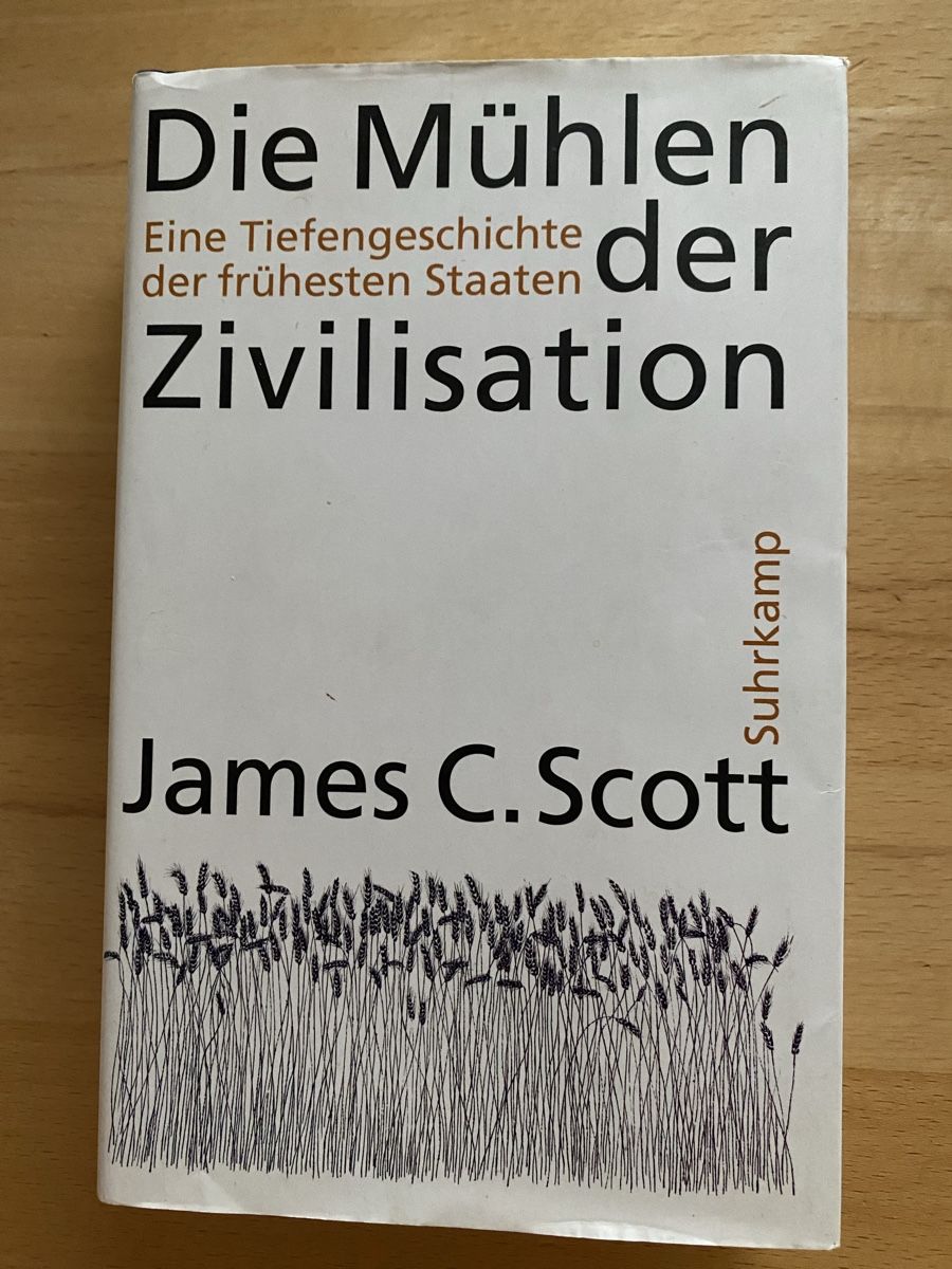 Bücher: Die Mühle der Zivilisation - James C. Scott – Gebraucht aus Schwarzenburg von Michellu