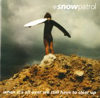 CD - Snow Patrol - When It's All Over We Still Have to Clear