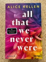 Taschenbuch "All that we never were", Alice Kellen
