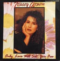 Arbon Tracey ‎- Only love will set you free (7")
